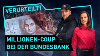 MillionenCoup bei der Bundesbank  Verurteilt  Der Gerichtspodcast [upl. by Sivahc]