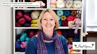 Woolly Chic Kickstarter campaign video for HeartSpun yarn [upl. by Cinemod]