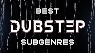 Best Dubstep Subgenres w examples [upl. by Kelton]