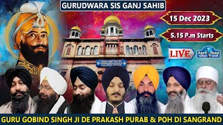 Gurdwara Sis Ganj Sahib Delhi LIVE  Gurtagaddi Diwas Guru Gobind Singh Ji 15 Dec 2023 [upl. by Dhar]