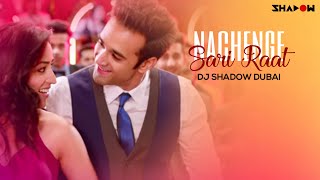 Nachange Saari Raat  Junooniyat  Pulkit Samrat  Yami Gautam  Dj Shadow Dubai Remix [upl. by Merralee]