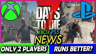 7 DAYS TO DIE 10 Xbox PS5 NEWS Only 2 Players On Xbox S Playstation Runs Better Huge Game Sales [upl. by Ciri]