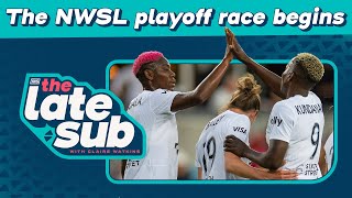 The NWSL playoff race begins  The Late Sub [upl. by Andrea]