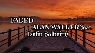 Alan walker ft Iselin Solheim  FADED  Lyrics [upl. by Aerbma]