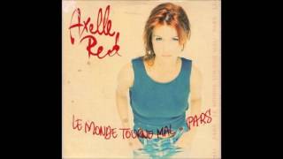 Axelle Red  Le monde tourne mal Maxi Single version [upl. by Nita]