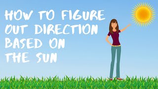 How to Figure Out Direction Based on the Sun [upl. by Htiaf]