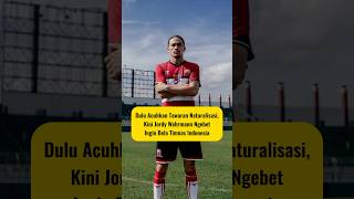 Dulu Acuhkan Tawaran Naturalisasi Kini Jordy Wehrmann Ngebet Ingin Bela Timnas Indonesia [upl. by Tivad]