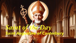 Saint of the Day St Augustine of Canterbury  May 27 2024 [upl. by Nowad]