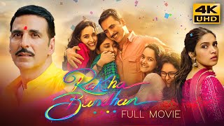 Raksha Bandhan 2022 Hindi Full Movie in 4K UHD  Starring Akshay Kumar Bhumi Pednekar [upl. by Aneelad]