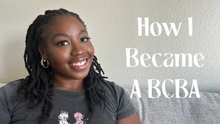 How I Became a BCBA  Getting Started in the Field Grad School Unrestricted Hours  More [upl. by Nnyltiak909]