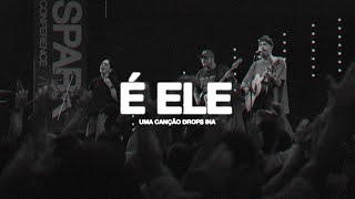 É Ele Ao Vivo • DROPS [upl. by Reuben]