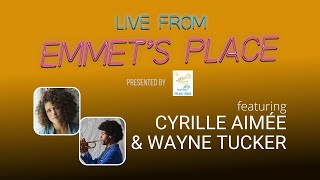 Live From Emmets Place Vol 89  Cyrille Aimée amp Wayne Tucker [upl. by Ennalorac]