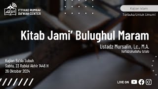 IRDC Kajian Islam Ustadz Mursalin Lc MA quotKitab Jami Bulughul Maramquot [upl. by Eladroc]