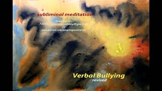 11HrsVerbal Bullying revisedSubliminal MeditationTake Back Your LifeConfidenceSilent [upl. by Nroht]