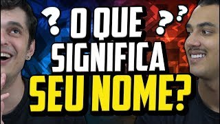 VOCÊ SABE o significado DO SEU NOME DESCUBRA AGORA [upl. by Ydor]