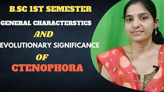 General Characterstics of Phylum CtnophoraEvolutionary significance of Ctnophora1stsemester [upl. by Ahseenal]