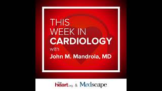 Dec 23 2022 This Week in Cardiology Podcast [upl. by Kiele]