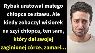 Rybak uratował małego chłopca ze stawu Ale kiedy zobaczył wisiorek na szyi chłopca ten sam [upl. by Honora]