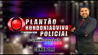 PLANTÃO RONDONIAOVIVO POLICIAL  07122023 [upl. by Dehlia215]