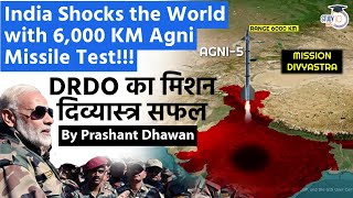 India Shocked the World with 6000 km Agni Missile Test  Mission Divyastra  By Prashant Dhawan [upl. by Assirat]