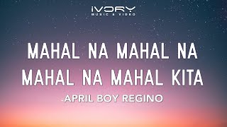 April Boy Regino  Mahal Na Mahal Na Mahal Na Mahal Kita Official Lyric Video [upl. by Enelram]