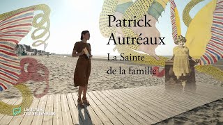 « La sainte de la famille » de Patrick Autréaux  La chronique littéraire de Constance [upl. by Olgnaed]