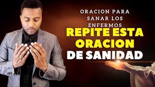 REPITE ESTA PODEROSA ORACION PARA SANAR LOS ENFERMOS [upl. by Ethelinda]