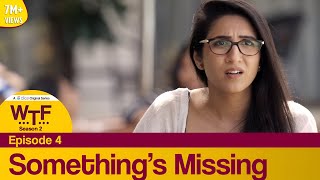 Dice Media  What The Folks WTF  Web Series  S02E04  Somethings Missing [upl. by Cira31]