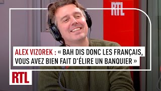 Alex Vizorek  quotBah dis donc les Français vous avez bien fait délire un banquierquot [upl. by Aisemaj]