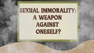 WHY IS SEXUAL IMMORALITY A WEAPON OF SELFDESTRUCTION N°56 [upl. by Licna]