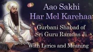 Aao Sakhi Har Mel Kareha  Gurbani Shabad of Sri Guru Ramdas Ji With Lyrics and Meaning  Gurumaa [upl. by Etnad]