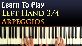 Learn To Play Left hand arpeggios in 34 [upl. by Eloci]