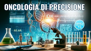 Le Innovazioni dellOncologia di Precisione Nuove Speranze per il Trattamento dei Tumori [upl. by Nalac]