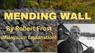 MENDING WALL BY ROBERT FROST  ENGLISH amp MALAYALAM EXPLANATION [upl. by Kuehnel]