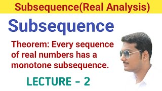 2 Subsequence  Every sequence of real numbers has a monotone subsequence  Real Analysis [upl. by Dihahs730]