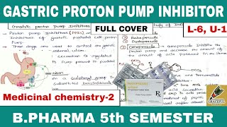 Gastric Proton Pump Inhibitors  Full Lecture Cover  L6 Unit1  Medicinal chemistry  2 [upl. by Blanc]