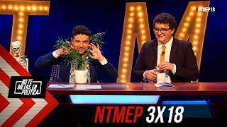 No Te Metas En Política 3x18  El sustrato NTMEP 21032019 [upl. by Kumler]