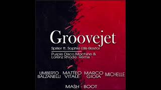 Spiller Ft Sophie Disco Machine RMX  GrooveJet Balzanelli Vitale Marco Gioia Michelle MashBoot [upl. by Yrgoerg]