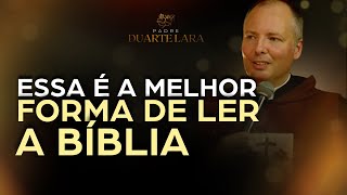 ESSA É A MELHOR FORMA DE LER A BÍBLIA  PADRE DUARTE LARA [upl. by Nylacaj]