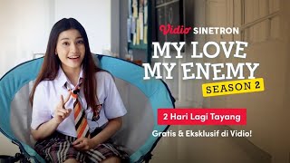 2 HARI LAGI  Vidio Sinetron My Love My Enemy Season 2 hanya di Vidio🥰 [upl. by Wane]