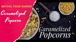 Caramel Popcorn  Caramel Popcorn Recipe  Caramelized Popcorn Recipe [upl. by Osman]