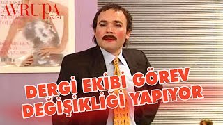 Dergi Ekibi Görev Değişikliği Yapıyor  Avrupa Yakası [upl. by Notniuqal]