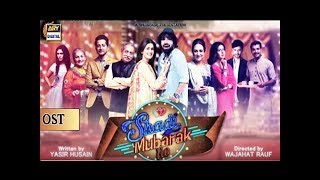 Shadi Mobarak OST  Kubra Khan  Wajhi Farooki amp Swati Sharma  ARY Digital Drama [upl. by Nwahc]