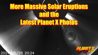 More Massive Solar Eruptions and the Latest Planet X Photos [upl. by Svensen]