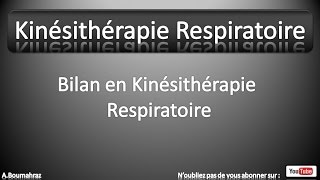 Kinésithérapie Respiratoire 7  Bilan Kinésithérapique [upl. by Eloccin543]