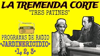 LA TREMENDA CORTE Y TRES PATINES RADIO JARDINERICIDO 1 2 3 [upl. by Ambrogio]