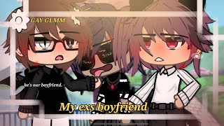 【MY EXS BOYFRIEND  GAY BL  POLYAMORY  GCMM 】 [upl. by Cyma]