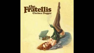 the Fratellis  Chelsea Dagger [upl. by Godart631]