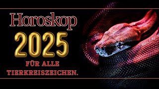 2025  Horoskop für das Jahr  Horoskop für alle Sternzeichen für 2025 [upl. by Arremat247]