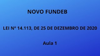 LEI Nº 141132020  NOVO FUNDEB  aula 1 [upl. by Schaab280]